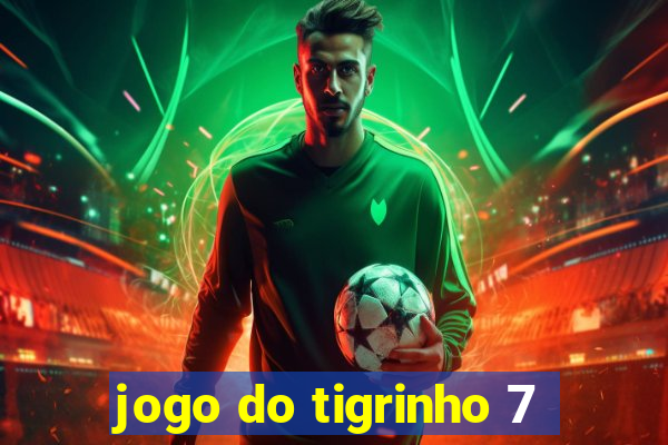 jogo do tigrinho 7